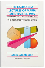 Californian Lectures of Maria Montessori