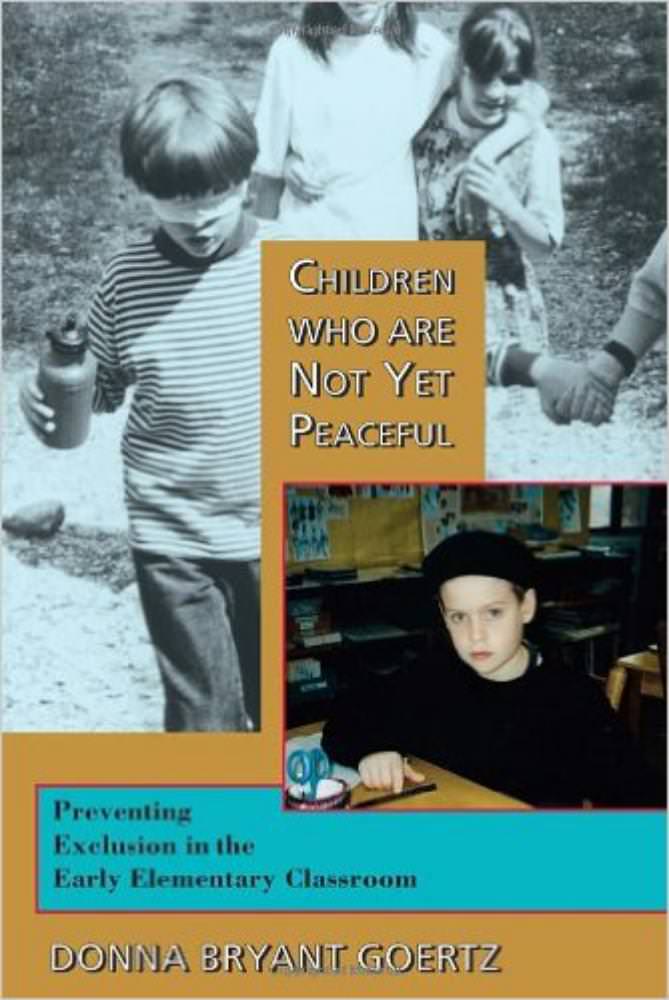 Children Who Are Not Yet Peaceful: Preventing Exclusions in the Early Elementary Classroom