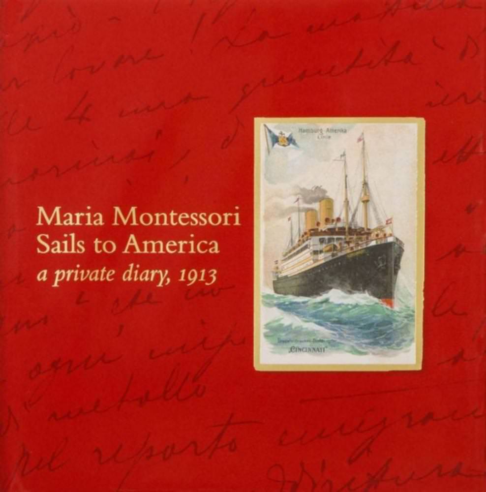 Maria Montessori Sails to America, a Private Diary, 1913