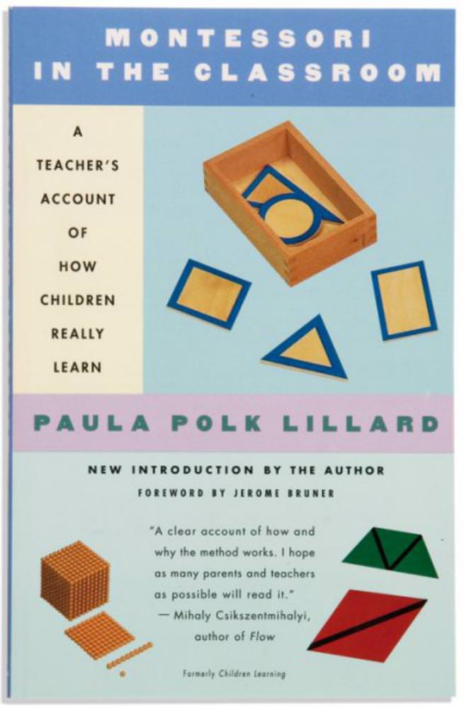Montessori in the Classroom: A Teacher's Account of How Children Really Learn