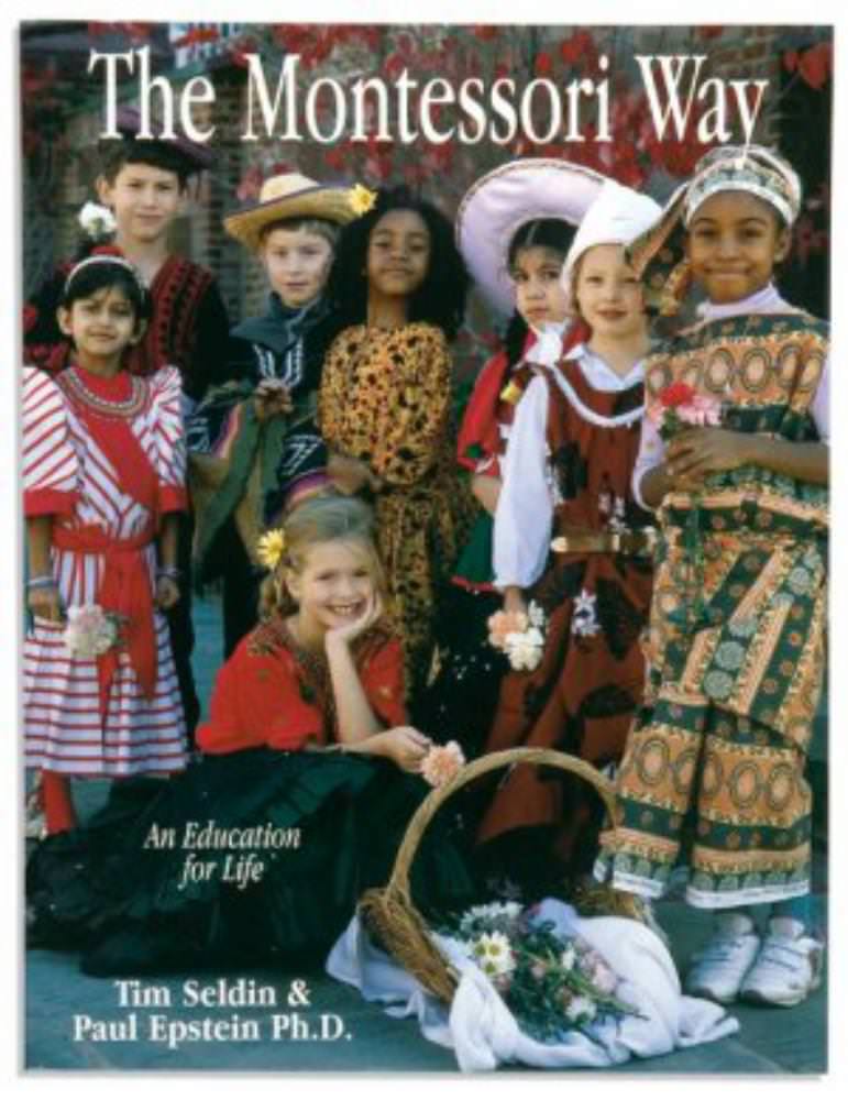 Montessori Way: An Education for Life