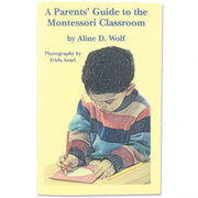 Parents Guide to the Montessori Classroom