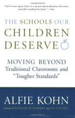 Schools Our Children Deserve: Moving Beyond Traditional Classrooms and Tougher Standards