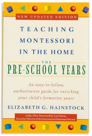 Teaching Montessori in the Home: Pre-School Years