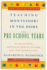 Teaching Montessori in the Home: Pre-School Years