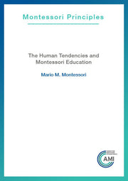 Human Tendencies and Montessori Education