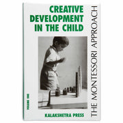 Creative Development In The Child: Volume 1 (Kalakshetra)