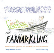 Forgetfulness Feelings and Farnarkling (FFF)