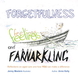 Forgetfulness Feelings and Farnarkling (FFF)