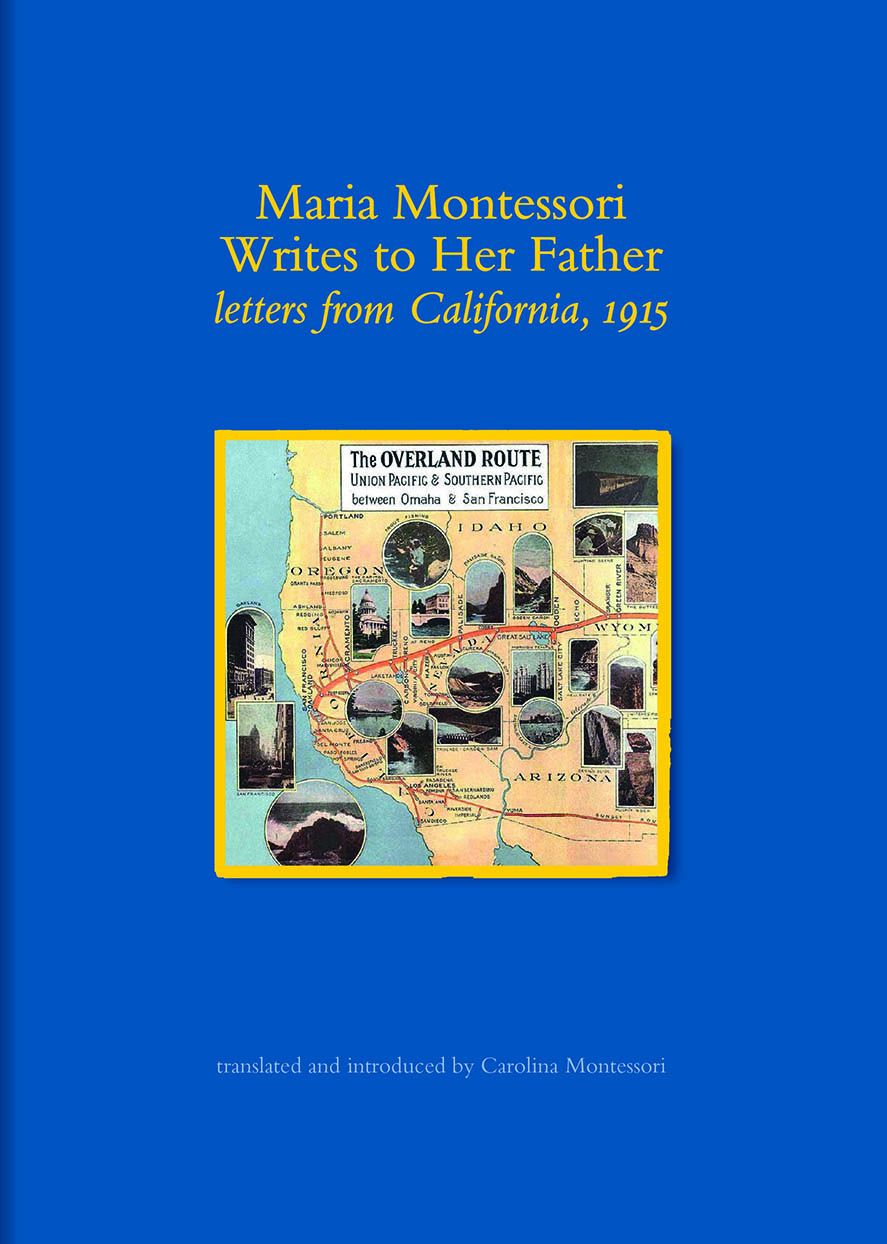 Maria Montessori Writes to her Father, Letters from California, 1915