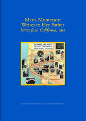 Maria Montessori Writes to her Father, Letters from California, 1915